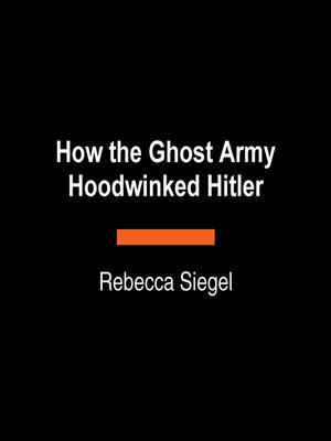 cover image of How the Ghost Army Hoodwinked Hitler